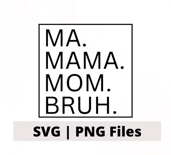 ❤︎mamama❤︎ Ma Mama Mom Bruh SVG, Mom PNG, Mommy Design, MAMA Cut File