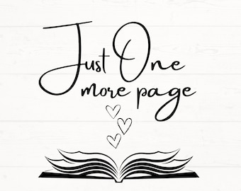 Just one more page svg, book lover svg, book bag png, book shirt svg, bookworm svg, book mug svg,bookaholic svg