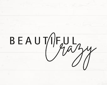 Beautiful Crazy SVG, Beautiful Crazy PNG, Beautiful Crazy Design, Country Shirt Design SVG, Country Song Lyric svg