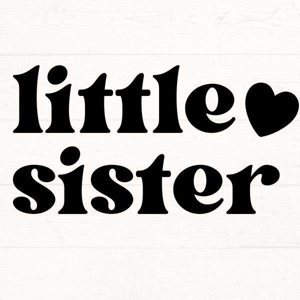 Little Sister SVG, Little Sister PNG, Sister Shirt Svg, Little sis Svg, Sibling Shirt design, Toddler SVG, Kid Shirt Design