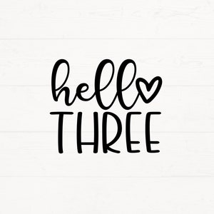 Hello Three Svg, Third Birthday SVG,  3rd Birthday Svg, 3rd Birthday Shirt Svg, Third Birthday Cut Files, 3rd Svg, Three Year Old Svg