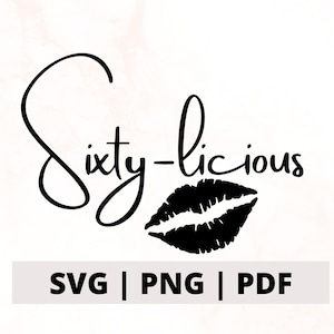 Sixtylicious Birthday SVG PNG PDF, projekt Sixty Birthday, plik do cięcia 60th Birthday