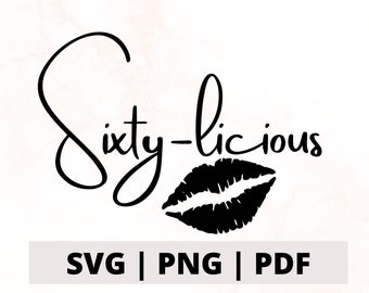 Sixtylicious Birthday SVG PNG PDF, Sixty Birthday Design, 60th Birthday Cut File