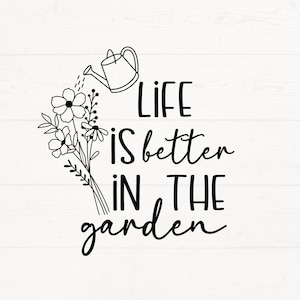 Das Leben ist besser im Garten Svg, Gartenarbeit Svg, Hacken ist nicht einfach Svg, Gärtner Svg, Garten Png