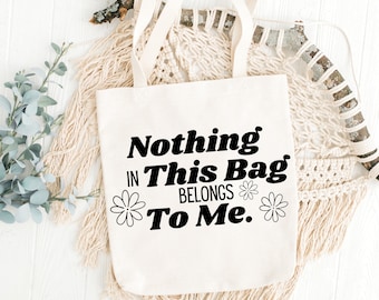 Nichts in dieser Tasche gehört mir SVG PNG, Mama SVG, lustige Tasche svg, sarkastische Schnitt Datei, lustiges Design svg, Zitate Sprüche