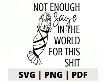 Not Enough Sage SVG PNG, Funny Witch Cut File (Digital Download)