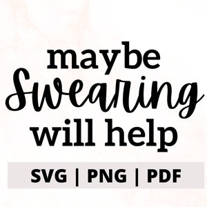 Vielleicht hilft Fluchen SVG PNG Datei für Cricut, lustiges Design, lustige geschnittene Datei