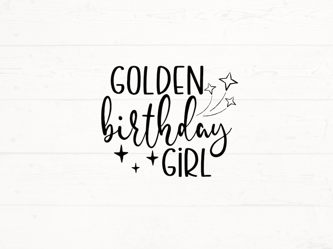 Golden Birthday Svg, Golden Birthday Png, Golden Birthday Shirt Design