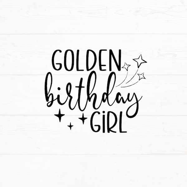 Golden Birthday Svg, Golden Birthday Png, Golden Birthday Shirt Design, Golden Birthday Cut File