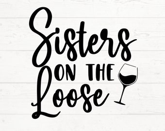 Hermanas sueltas svg, viaje de hermanas SVG, viaje de hermanas PNG, diseño de viaje de hermanas, archivos de corte de viaje de hermanas, diseño de vacaciones de hermanas