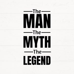 El hombre el mito la leyenda svg, el hombre el mito la leyenda png, el hombre el mito archivo de corte