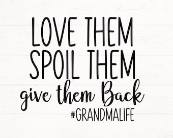 May include: Black and white text on a white wood background that reads "Love them, spoil them, give them back #grandmalife"