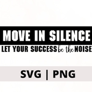 Beweeg in stilte PNG, beweeg in stilte SVG, beweeg in stilte Laat uw succes door het Noise Design Cut-bestand