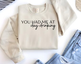 You Had Me At Day Drinking, Svg Png, Day Drinking Shirt Design Svg, Funny Drinking Shirt Design, Alcohol SVG PNG