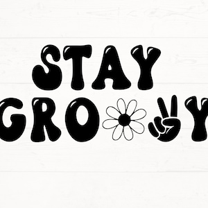 Stay Groovy SVG, Stay Groovy PNG, Retro Stay Groovy svg