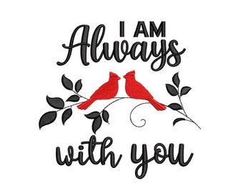I am Always with You Embroidery Design, Cardinal Embroidery File, Remembrance Embroidery File, 5 sizes