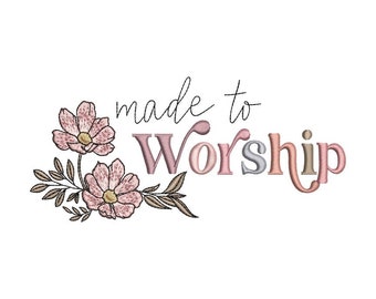 Made to worship embroidery design, 2 sizes, Instant Download
