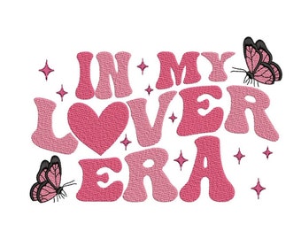 In My Lover Era Embroidery Design, Happy Valentines Day Embroidery File, 3 sizes, Instant download