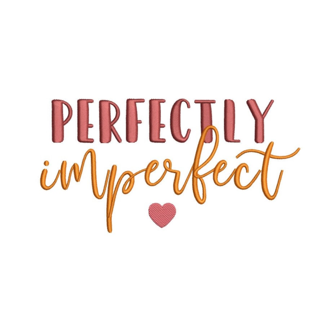 Perfectly Imperfect Embroidery Design, 3 Sizes, Instant Download - Etsy