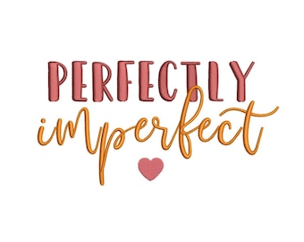 Perfectly Imperfect Embroidery Design, 3 sizes, Instant Download