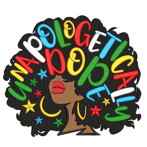 Unapologetically Dope embroidery design, African American embroidery file, 3 sizes