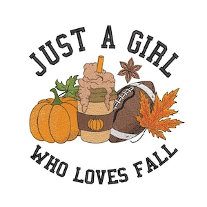 Just a Girl Who Loves Fall Embroidery Design, Pumpkin Spice Football Machine Embroidery Design, 4 sizes