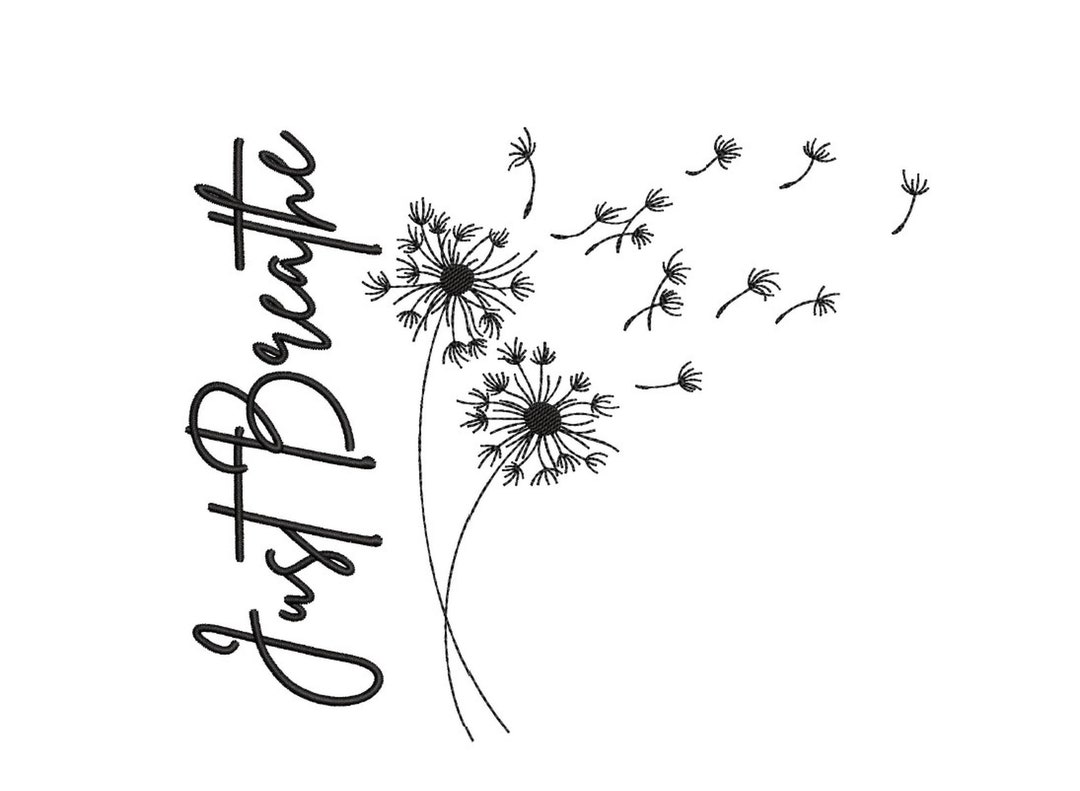 Just Breathe Embroidery Design, Dandelion Embroidery, Just Breathe