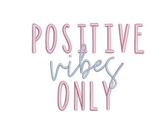 Positive vibes only Embroidery Design, 4 sizes, Instant Download