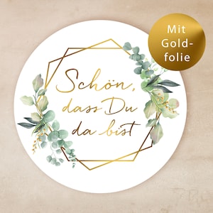 Schön, dass du da bist Aufkleber Gold Hochzeit, Platzkarte Eukalyptus, Gastgeschenk Hochzeit, Hochzeitsdeko Gold
