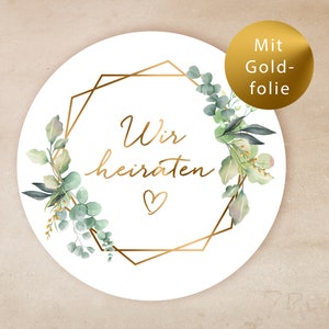 Hochzeit Aufkleber Gold Wir heiraten, Hochzeitseinladung Eukalyptus, Hochzeitsdeko Gold