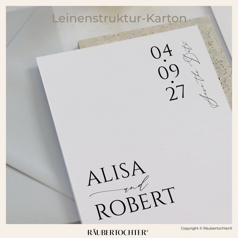 May include: A white card with black text that says "Leinenstruktur-Karton" at the top. The text "04.09.27" is centered on the card, with the text "Save the Date" written in cursive below it. The text "ALISA and ROBERT" is centered at the bottom of the card, with the text "R&Auml;UBERTOCHTER&reg;" below it. The text "Copyright &copy; R&auml;ubertochter&reg;" is in the bottom right corner of the card.
