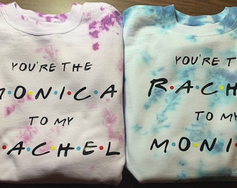 You&#39;re the Monica to my Rachel/You&#39;re the Rachel to my Monica/Best Friends Shirt/Friend Gift/BFF/Fun/TV Show Inspired