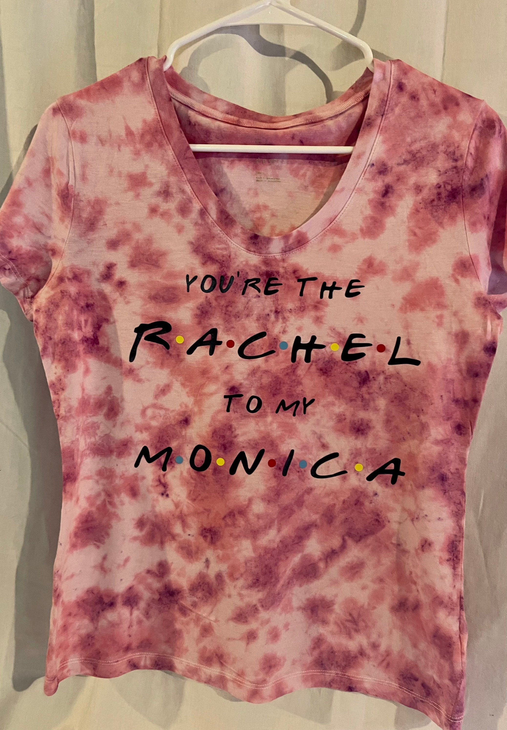 You're the Monica to my Rachel/You're the Rachel to my Monica/Best