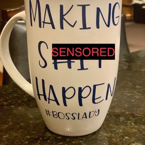 Making Sh&t Happen #bosslady/Boss Gift/Can be &quot;Stuff&quot;/Girl Boss/Boss Lady