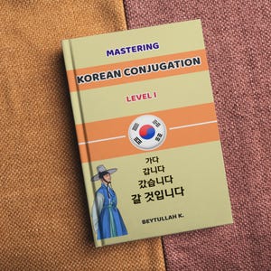 Mastering Korean Conjugation - Level 1 | 132-Page Korean Grammar PDF | Learn Korean Tense Conjugation with Practice Exercises - Korean Study
