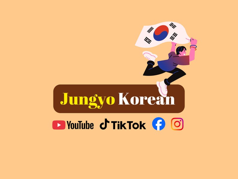May include: A graphic illustration featuring the text Jungyo Korean on a brown rectangular background. Above the text, a figure jumps while holding the South Korean flag. Below the text are the logos for YouTube, TikTok, Facebook, and Instagram.