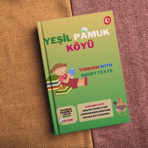 Turkish Through Mini Texts - Turkish Reading Book - Yeşil Pamuk Köyü - Dandik&#39;s Diaries