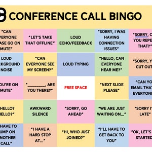 May include: A colorful bingo card with phrases commonly heard on conference calls. The phrases are written in black text on a variety of colored squares. The squares are arranged in a 5x5 grid with a free space in the center.
