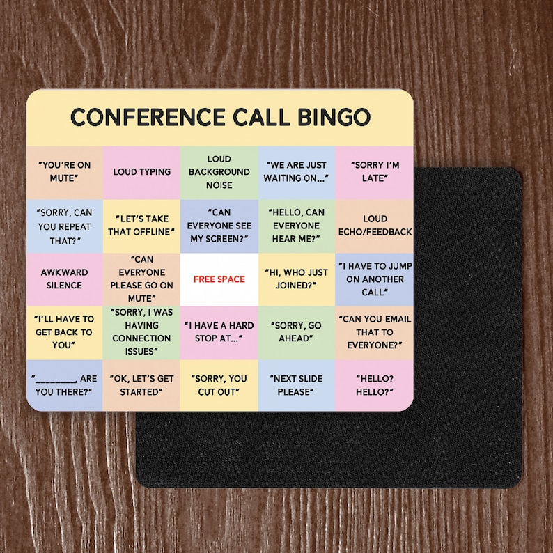 May include: A colorful bingo card with the title "Conference Call Bingo". The card has 25 squares with phrases related to common occurrences during conference calls, such as "You're on mute", "Can everyone see my screen?", "Sorry, I was having connection issues", and "Hello? Hello?"