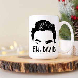 Ew, David Mug | David Rose Mug | Coffee Mug | Tea Mug | Dishwasher Safe Mug | Ceramic Coffee Mug