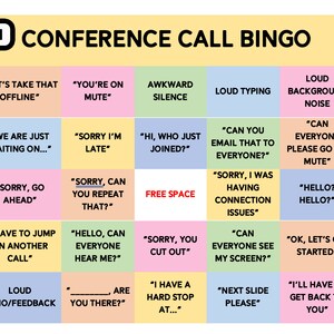May include: A pink, yellow, and blue bingo card with the title "Conference Call Bingo". The card has 25 squares with phrases commonly heard on conference calls, such as "Let's take that offline", "You're on mute", "Can you email that to everyone?", "Sorry, I was having connection issues", and "Hello? Hello?"