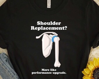 Shoulder Replacement Shirt, Shoulder Replacement T-Shirt, Shoulder Replacement Gift, Shoulder Surgery Gift, Shoulder Surgery Shirt