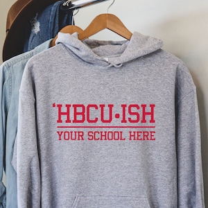 HBCU Hoodie,HBCU Shirt, HBCU Graduate Gift, African American, Black University, Black College Shirt,Hbcu ish,Hbcu T Shirt, Hbcu