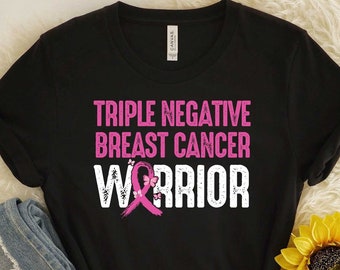 Breast Cancer Warrior Triple Negative Shirt, Breast Cancer Survivor, Fight Breast Cancer Shirt,Breast Cancer Gift, cancer support