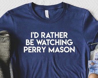 Perry Mason-Shirt, „I'd Rather Be Watching Perry Mason“, Tv-Show-T-Shirt, Perry Mason-Shirt, Perry Mason-Fan, lustiger Perry Mason