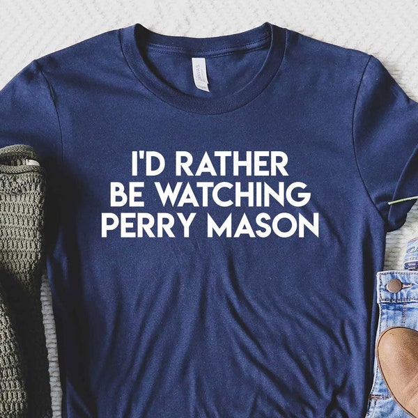 Perry Mason shirt,I'd Rather Be Watching Perry Mason, Tv Show T Shirt,Perry Mason shirt, Perry Mason fan, funny Perry Mason