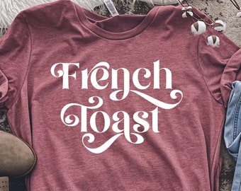 French Toast Tee,French Shirt, French gift, French teacher,Gift For Women, French Gifts For Men, French Saying