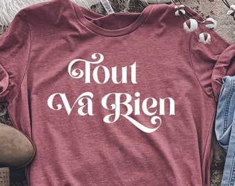 Tout va bien Tee,French Shirt, French gift, French Teacher, Bonjour Tshirt, Paris Shirt, French lover, France