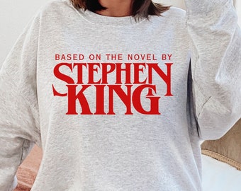 Stephen King Sweatshirt,Based On A Novel By Stephen King Shirt, Stephen King, Retro Clothing, Tumblr Shirt, Horror Shirt