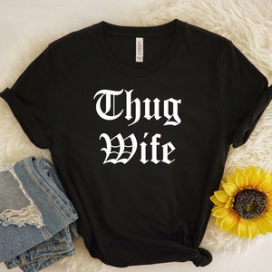 Funny wife shirt, Thug Wife Shirt, Gift For Wife, Wifey Shirt, Wifey Lifey Shirt, Wife Life Shirt, Motherhood, Mom Wife Life,  Mama Shirt,